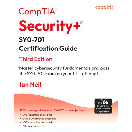 By Ian Neil (Author) CompTIA Security+ SY0-701 Certification Guide: Master cybersecurity fundamentals and pass the SY0-701 exam on your first attempt;