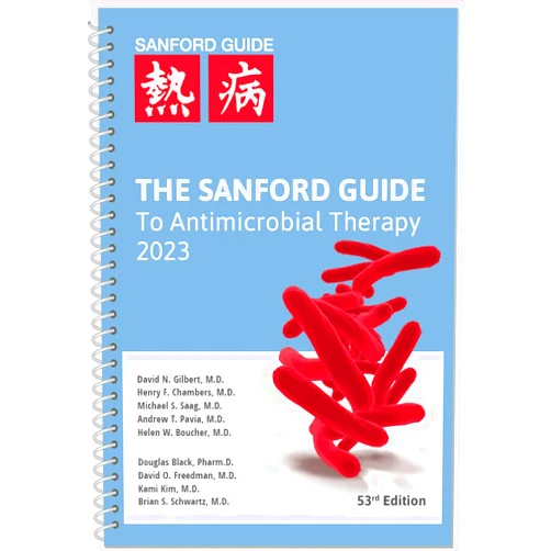 By M.D. David N. Gilbert (Author), Helen W. Boucher M.D. Michael S. Saag, M.D., Andrew T. Pavia, M.D. (Author), David O. Freedman M.D. Douglas Black, Pharm.D. (Author), Brian S. Schwartz M.D. Kami Kim, M.D. (Author) & 2 more The Sanford Guide to Antimicrobial Therapy 2023 (Spiral Edition)