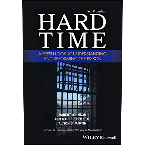 By Robert Johnson (Author), Ann Marie Rocheleau (Author), Alison B. Martin (Author), Francis T. Cullen (Foreword) & 1 more Format: Kindle Edition Hard Time: A Fresh Look at Understanding and Reforming the Prison