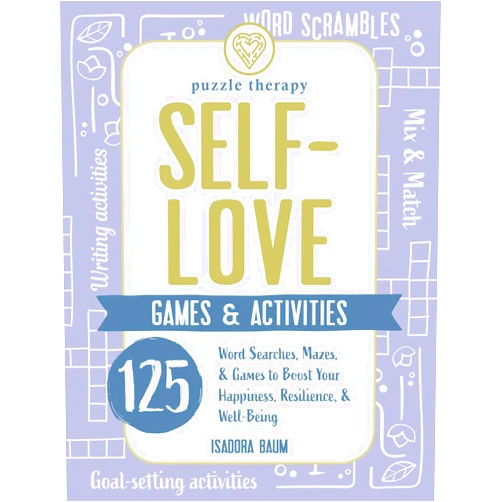 By Isadora Baum (Author) Self-Love Games & Activities: 125 Word Searches, Mazes, & Games to Boost Your Happiness, Resilience, & Well-Being (Puzzles and Games Series)