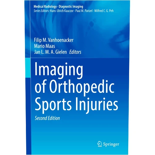 Filip M. Vanhoenacker,Mario Maas,Jan L.M.A. Gielen Imaging of Orthopedic Sports Injuries (Medical Radiology)