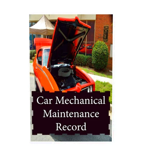 J. Flores Pouerié Car Mechanical Maintenance Record Vol. 2: Maintenance and Repairs Logbook for Cars, Trucks, Motorcycles and Other motor vehicles