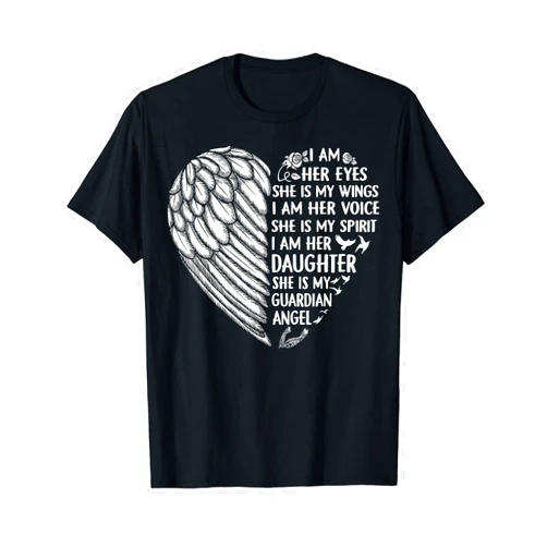 My Guardian Angel Shirt My Mom Is My Guardian Angel Shirt I Am Her Daughter T-Shirt