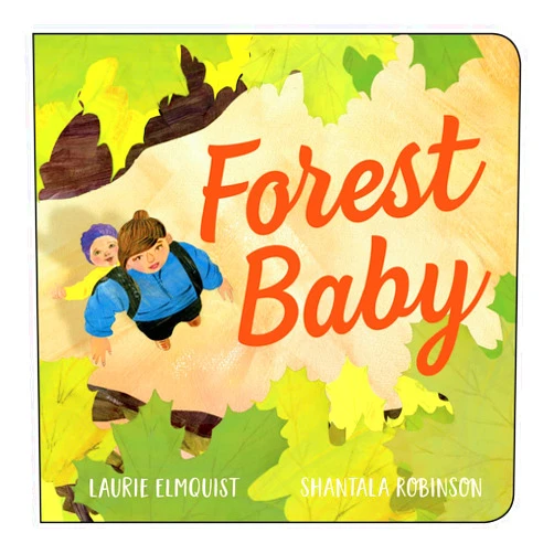 By Laurie Elmquist (Author), Shantala Robinson (Illustrator) Forest Baby