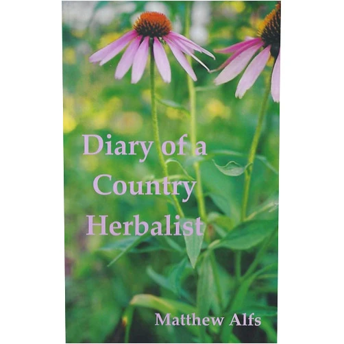 By Matthew Alfs (Author) Diary of a Country Herbalist