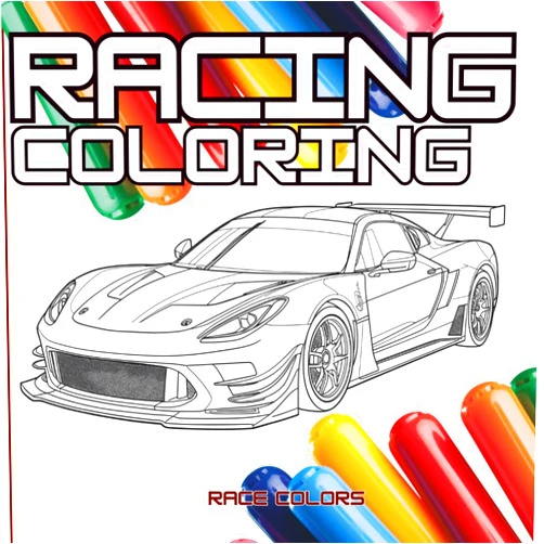 Race Colors Racing Coloring: 40 Race Cars to Color for Kids, Teens, and Adults Who Love Racing and Motorsports