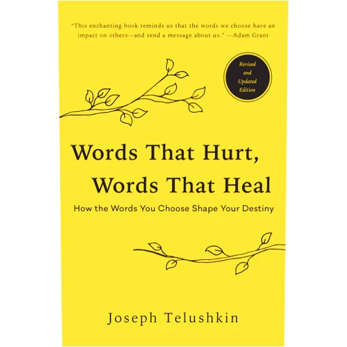 By Joseph Telushkin (Author) Words That Hurt, Words That Heal, Revised Edition: How the Words You Choose Shape Your Destiny