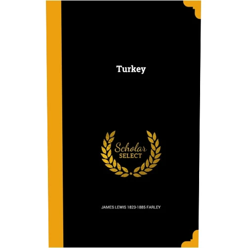 By James Lewis 1823-1885 Farley (Author) Turkey