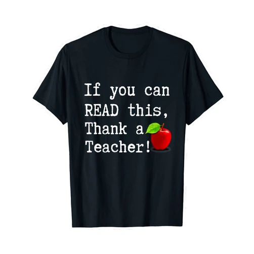 Student & Teacher Gifts If You Can Read This Thank A Teacher Gift T-Shirt