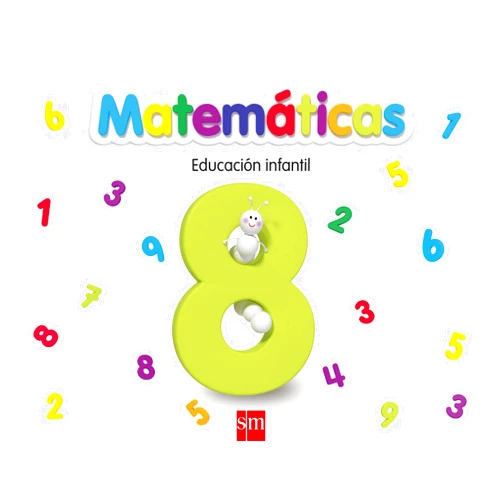 Gregoria Martín Fernández,Ariel Alejandro Gómez,Mercè Canals i Ferrer Matemáticas 8. Educación Infantil