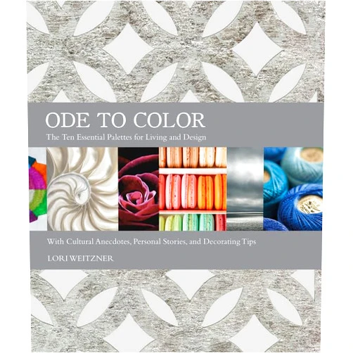 By Lori Weitzner (Author) Ode to Color: The Ten Essential Palettes for Living and Design