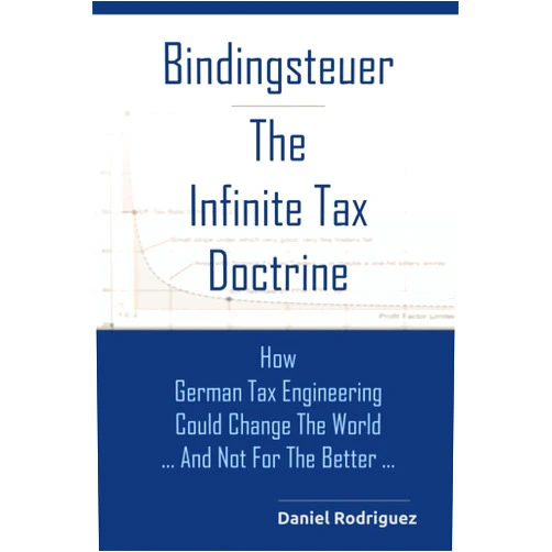 Daniel Rodriguez Bindingsteuer - The Infinite Tax Doctrine: How German Tax Engineering Could Change The World ... And Not For The Better ...