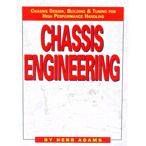 By Herb Adams (Author) Chassis Engineering: Chassis Design, Building & Tuning for High Performance Cars