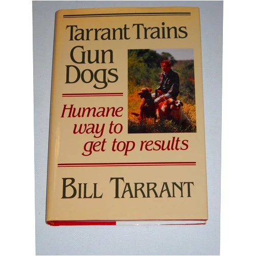 Bill Tarrant,Foster Bailey,Butch Goodwin Tarrant Trains Gun Dogs