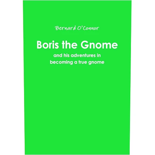 Bernard O'Connor Boris the Gnome