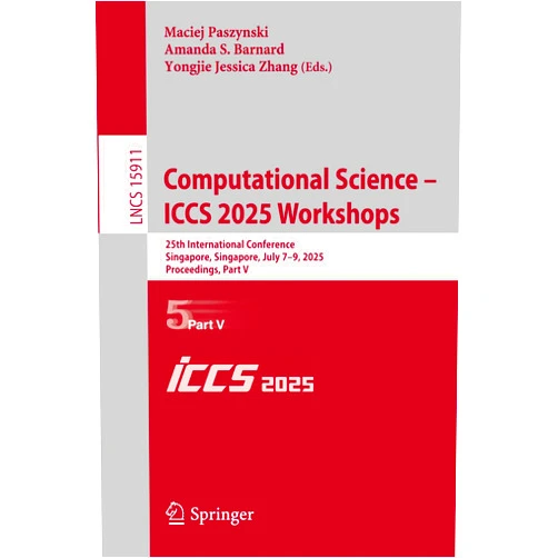 By Maciej Paszynski (Editor), Amanda S. Barnard (Editor), Yongjie Jessica Zhang (Editor) & 0 more Computational Science – ICCS 2025 Workshops: 25th International Conference, Singapore, Singapore, July 7–9, 2025, Proceedings, Part V (Lecture Notes in Computer Science)