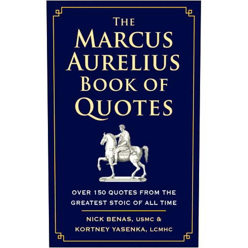 By Nick Benas (Author), Kortney Yasenka (Author) The Marcus Aurelius Book of Quotes: Over 150 Quotes from the Greatest Stoic of All Time