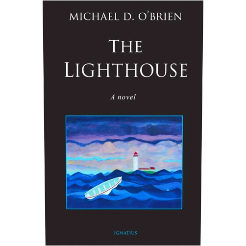 Michael D. O'Brien The Lighthouse: A Novel