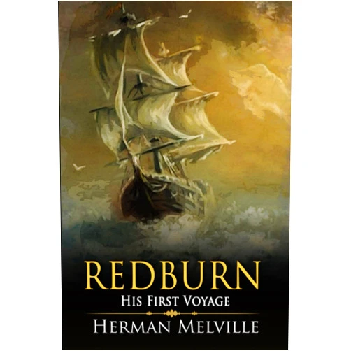 Herman Melville,Maylada Classic Redburn His First Voyage: A Classic (Annotated) Edition of Herman Melville Novel (Editor by Maylada Classic)