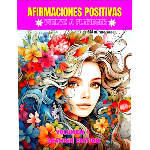 Spanish Edition by alberto salvador gonzalez garcia (Author) Afirmaciones positivas vuelve a florecer (Spanish Edition)