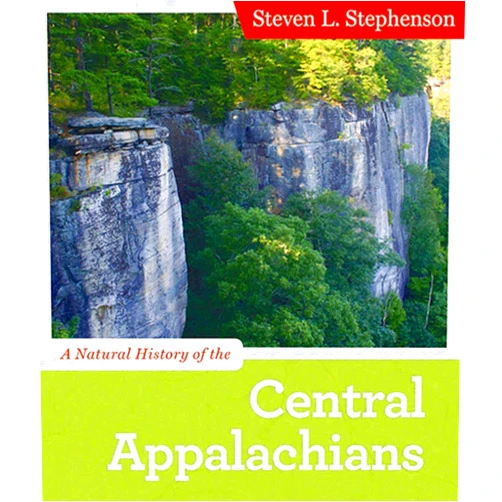 Steven L. Stephenson A Natural History of the Central Appalachians (Central Appalachian Natural History)