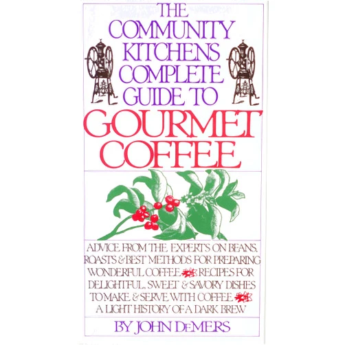 John De Mers The Community Kitchens Complete Guide to Gourmet Coffee