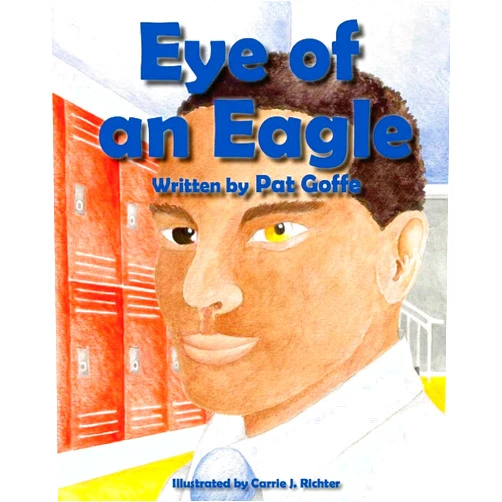By Mrs. Pat Goffe (Author, Editor) Eye of an Eagle