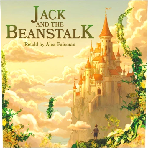 Alexander Faisman Jack and The Beanstalk: A magical adventure filled with giants, golden harps, and courage