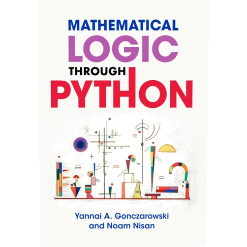 By Gonczarowski Yannai A. (Author) Mathematical Logic through Python