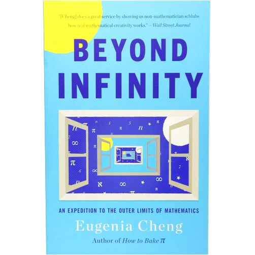 Eugenia Cheng Beyond Infinity: An Expedition to the Outer Limits of Mathematics