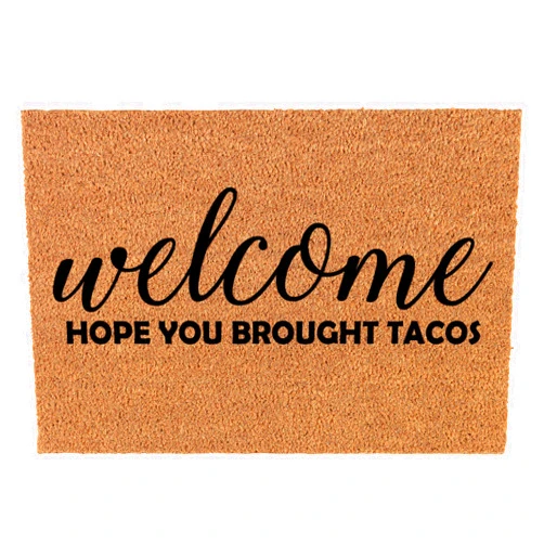 Or Something Coir Doormat Front Door Mat New Home Closing Housewarming Gift Welcome Hope You Brought Tacos Funny (30