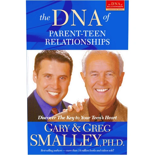 Greg Smalley,Gary Smalley The DNA of Parent-Teen Relationships: Discover the Key to Your Teen's Heart (Focus on the Family)