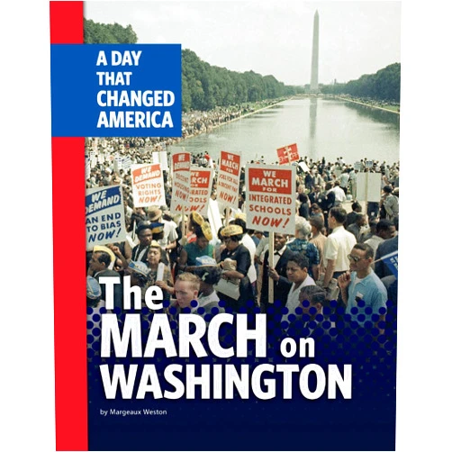 By Weston (Author), Margeaux (Author) The March on Washington: A Day That Changed America (Days That Changed America)