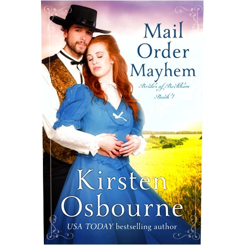 By Kirsten Osbourne (Author) Format: Kindle Edition Mail Order Mayhem (Brides of Beckham Book 1)