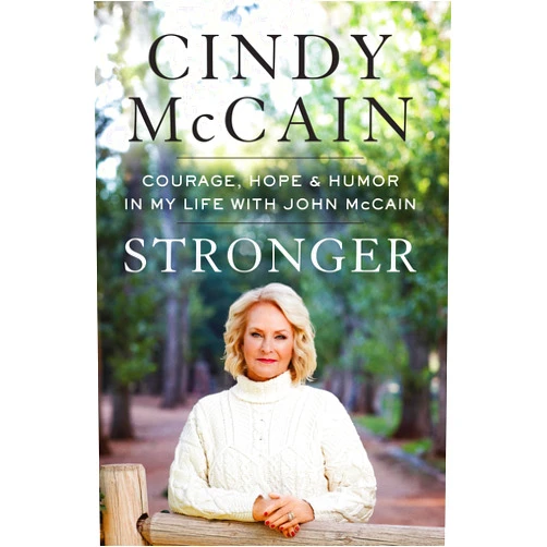 By Cindy McCain (Author) Stronger: Courage, Hope, and Humor in My Life with John McCain