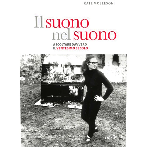 Italian Edition by Kate Molleson (Author) Format: Kindle Edition Il suono nel suono: Ascoltare davvero il Ventesimo secolo (Italian Edition)