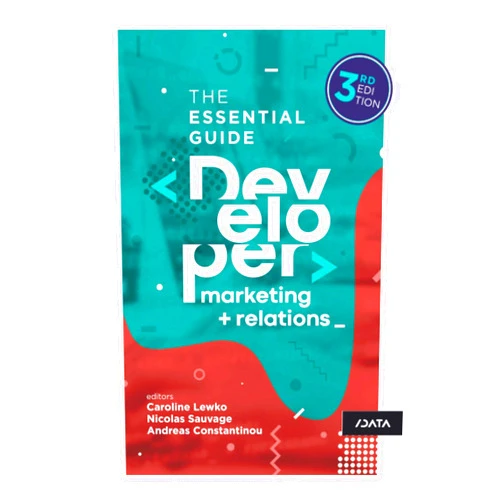 By SlashData (Author), Andreas Constantinou (Editor), Nicolas Sauvage (Editor), Caroline Lewko (Editor) & 1 more Developer Marketing and Relations: The Essential Guide