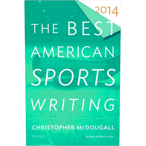 Christopher McDougall The Best American Sports Writing 2014 (The Best American Series ®)