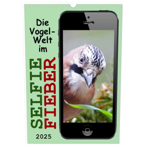 CALVENDO Die Vogel-Welt im Selfie-Fieber (Wandkalender 2025 DIN A3 hoch), CALVENDO Monatskalender [Calendar] Sabine Löwer
