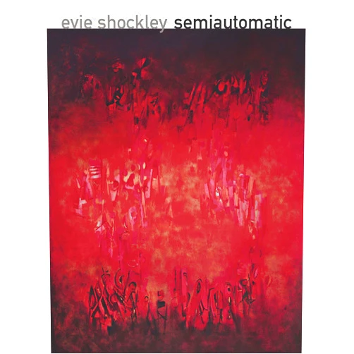 Evie Shockley semiautomatic (Wesleyan Poetry Series)