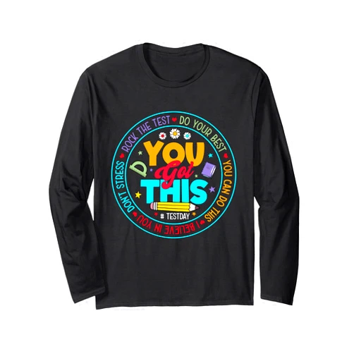 Rock The Test Don't Stress Just Do Your Best Testing Day It's Test Day You Got This Teacher Student Kids Long Sleeve T-Shirt