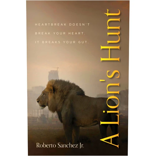 By Roberto Sanchez (Author) Format: Kindle Edition A Lion's Hunt