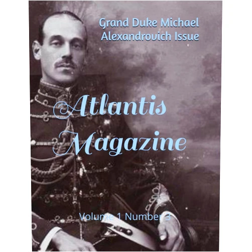 Greg King,Penny Wilson Atlantis Magazine: Grand Duke Michael Alexandrovich Issue (Atlantis Magazine: In The Courts of Memory)