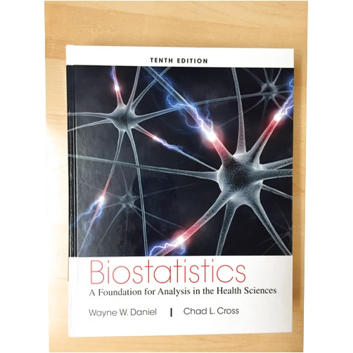 Wayne W. Daniel,Chad L. Cross Biostatistics: A Foundation for Analysis in the Health Sciences