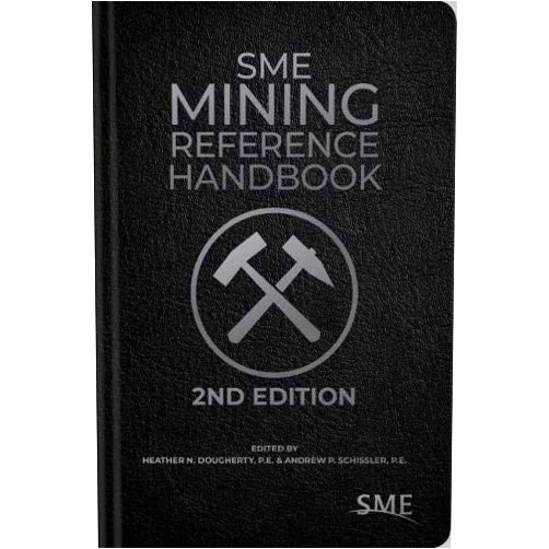 Heather N. Dougherty,Andrew P. Schissler SME Mining Reference Handbook, 2nd Edition