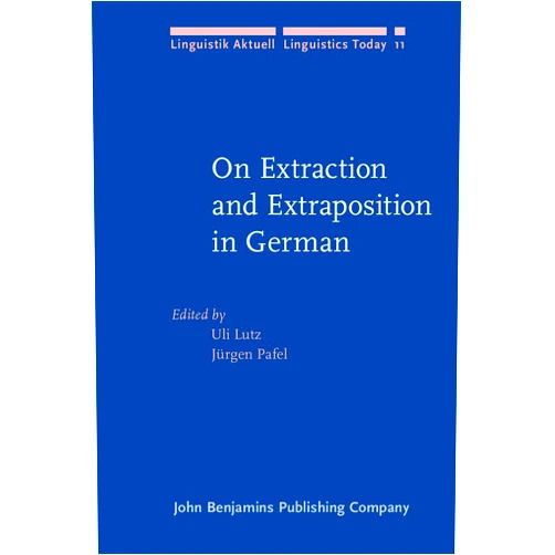 Uli Lutz,Jürgen Pafel On Extraction and Extraposition in German (Linguistik Aktuell/Linguistics Today)