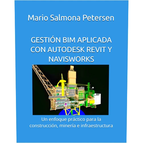 Spanish Edition by Mario Salmona Petersen (Author) GESTIÓN BIM APLICADA CON AUTODESK REVIT Y NAVISWORKS: Un enfoque práctico para la construcción, minería e infraestructura (Spanish Edition)
