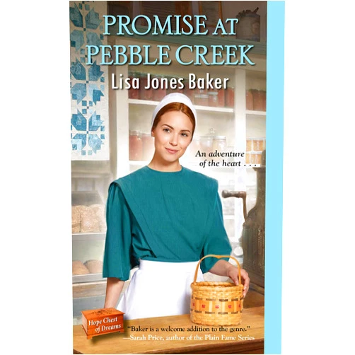 Lisa Jones Baker Promise at Pebble Creek (Hope Chest of Dreams Book 6)