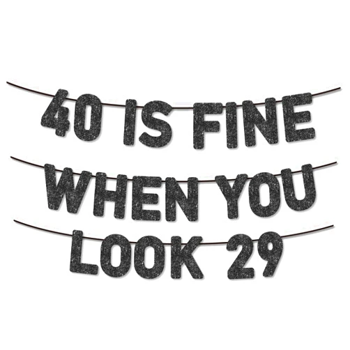 LVUPKFF Pre-Strung 40 Is Fine When You Look 29 Banner for 40th Birthday Decorations , 40th Birthday Banner , 40th Party Decorations , Black Glitter
