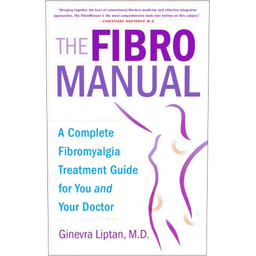 Ginevra Liptan The FibroManual: A Complete Fibromyalgia Treatment Guide for You and Your Doctor